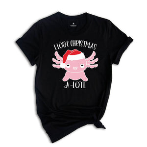 I Love Christmas A-lotl T-Shirt, Cute Axolotl Tee, Axolotl Lover Shirt, Christmas Gifts, Christmas Animal Costume