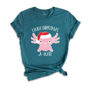I Love Christmas A-lotl T-Shirt, Cute Axolotl Tee, Axolotl Lover Shirt, Christmas Gifts, Christmas Animal Costume