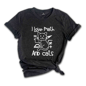 I Love Math And Cats Shirt, Math Shirt, Math Teacher Shirt, Cat Shirt, Cat Lover Gift, Cat Lover, Math Teacher Gift, Math