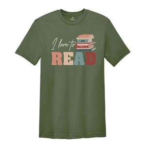 I Love To Read Book Lover Shirt, Bookworm Gift T-Shirt, Reading Addict Shirt, Book Lover T-Shirt
