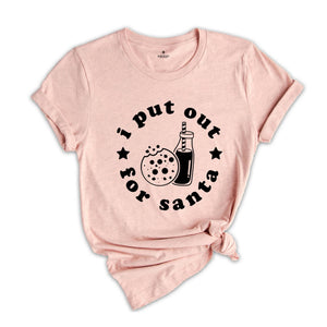 I Put Out for Santa Shirt, Cute Santa Shirt, Christmas Sweatshirt, Christmas Pjs, Xmas Party Shirt, Holiday Shirt, Christmas Cookies