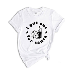 I Put Out for Santa Shirt, Cute Santa Shirt, Christmas Sweatshirt, Christmas Pjs, Xmas Party Shirt, Holiday Shirt, Christmas Cookies