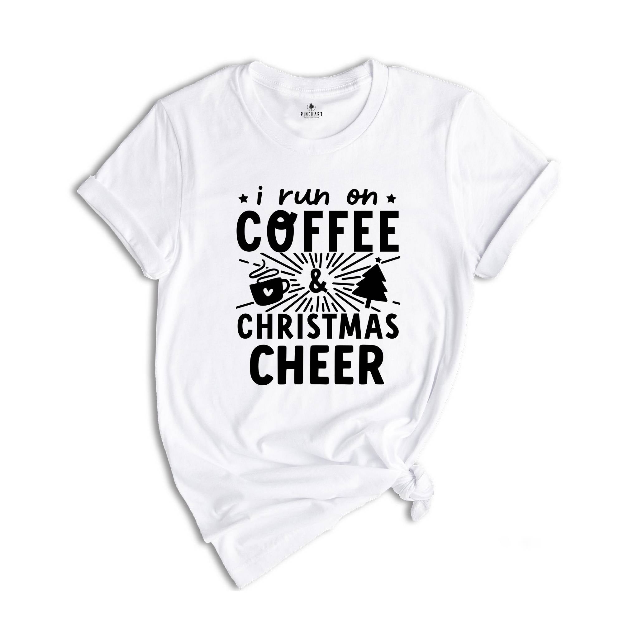 I Run on Coffee and Christmas Cheer Shirt, Cute Christmas Shirt, Funny Christmas Shirt, Christmas Sweatshirt