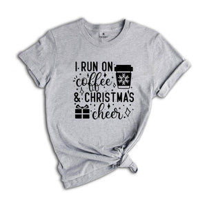 I Run on Coffee and Christmas Cheer Shirt, Funny Christmas T-Shirt, Coffee Lover Christmas Tee, Christmas Party Gift