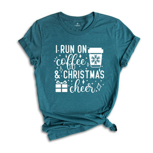 I Run on Coffee and Christmas Cheer Shirt, Funny Christmas T-Shirt, Coffee Lover Christmas Tee, Christmas Party Gift