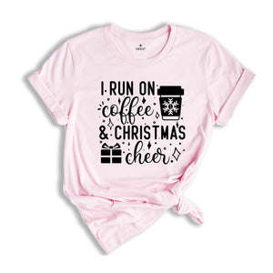 I Run on Coffee and Christmas Cheer Shirt, Funny Christmas T-Shirt, Coffee Lover Christmas Tee, Christmas Party Gift