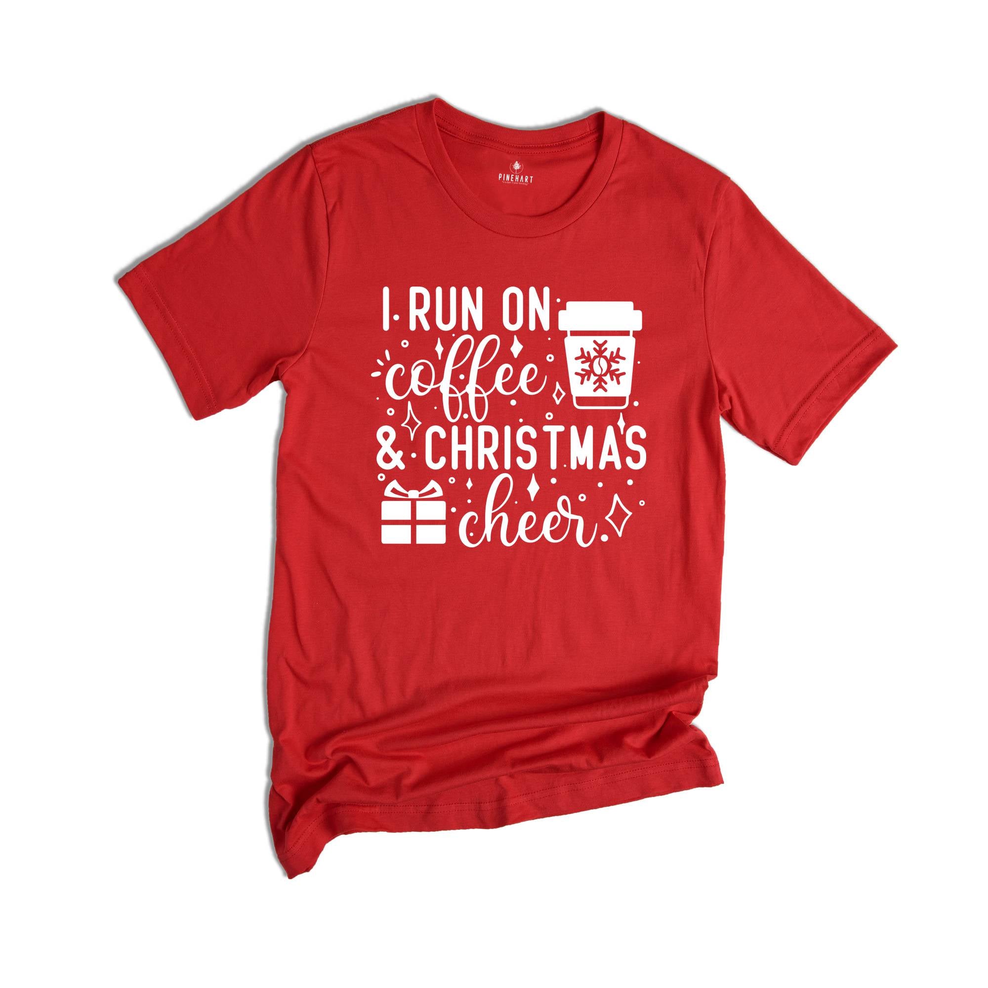 I Run on Coffee and Christmas Cheer Shirt, Funny Christmas T-Shirt, Coffee Lover Christmas Tee, Christmas Party Gift