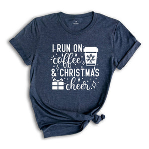 I Run on Coffee and Christmas Cheer Shirt, Funny Christmas T-Shirt, Coffee Lover Christmas Tee, Christmas Party Gift