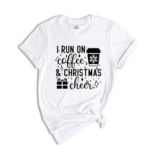 I Run on Coffee and Christmas Cheer Shirt, Funny Christmas T-Shirt, Coffee Lover Christmas Tee, Christmas Party Gift