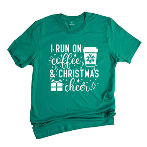 I Run on Coffee and Christmas Cheer Shirt, Funny Christmas T-Shirt, Coffee Lover Christmas Tee, Christmas Party Gift