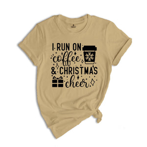 I Run on Coffee and Christmas Cheer Shirt, Funny Christmas T-Shirt, Coffee Lover Christmas Tee, Christmas Party Gift