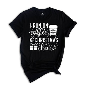 I Run on Coffee and Christmas Cheer Shirt, Funny Christmas T-Shirt, Coffee Lover Christmas Tee, Christmas Party Gift