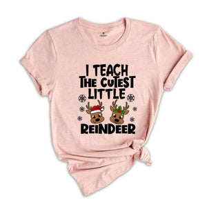 I Teach Cutest Little Reindeers Shirt, Christmas Teacher T-Shirt, Teacher Appreciation, Christmas Teacher Tee, Teacher Gift