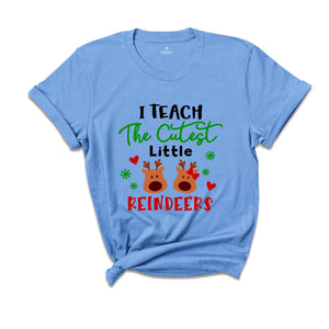 I Teach Cutest Little Reındeers Shirt, Christmas Teacher Shirt, Who Loves Christmas, Christmas Teacher Tee, Teacher Gift