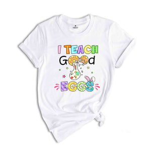 I Teach Good Eggs Shirt, Easter Teacher T-Shirt, Easter Day Gift, Easter Shirt, Cute Easter Teacher Tee, Easter Day Shirt