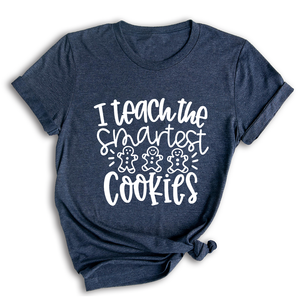 I Teach the Smartest Cookies Shirt, Christmas Shirt for Teachers, Christmas Gift for Teachers, Gingerbread Cookies Tee
