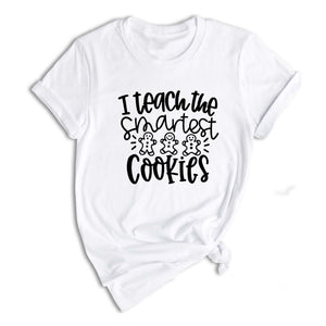 I Teach the Smartest Cookies Shirt, Christmas Shirt for Teachers, Christmas Gift for Teachers, Gingerbread Cookies Tee