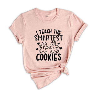 I Teach The Smartest Cookies Shirt, Christmas Teacher Shirt, Teacher Shirt, Christmas Gift, Smartest Cookies, Gingerbread Tee