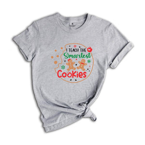 I Teach The Smartest Cookies Shirt, Christmas Teacher T-Shirt, Teacher Gift, Cute Shirt for Teachers, Teacher Appreciation