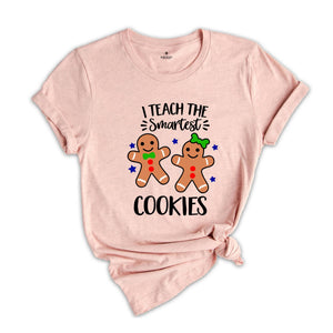 I Teach The Smartest Cookies Shirt, Kindergarten Teacher Shirt, Elementary Teacher T-Shirt, Cute Teacher Shirt