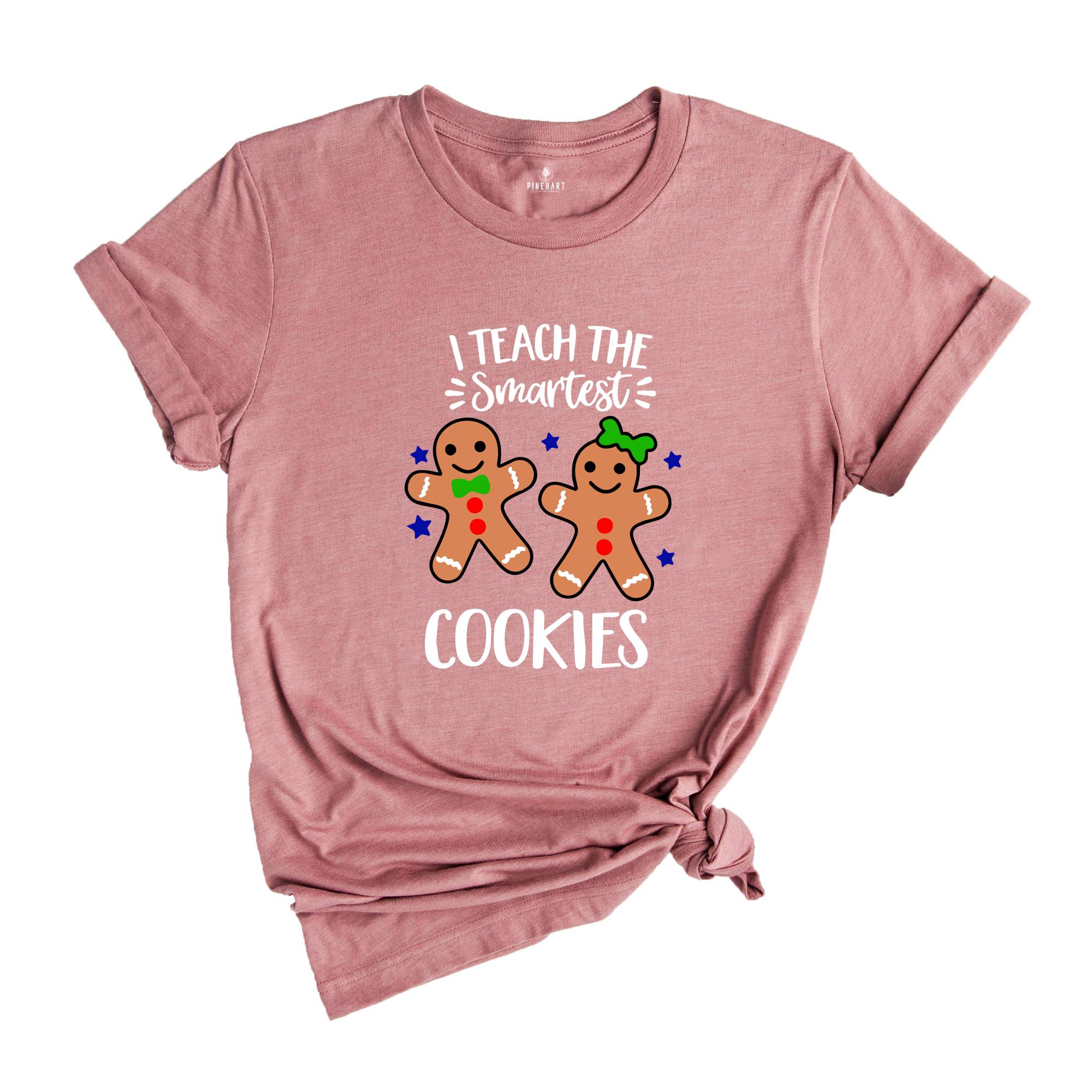 I Teach The Smartest Cookies Shirt, Kindergarten Teacher Shirt, Elementary Teacher T-Shirt, Cute Teacher Shirt