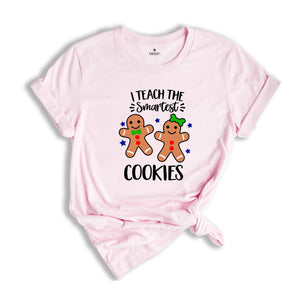 I Teach The Smartest Cookies Shirt, Kindergarten Teacher Shirt, Elementary Teacher T-Shirt, Cute Teacher Shirt