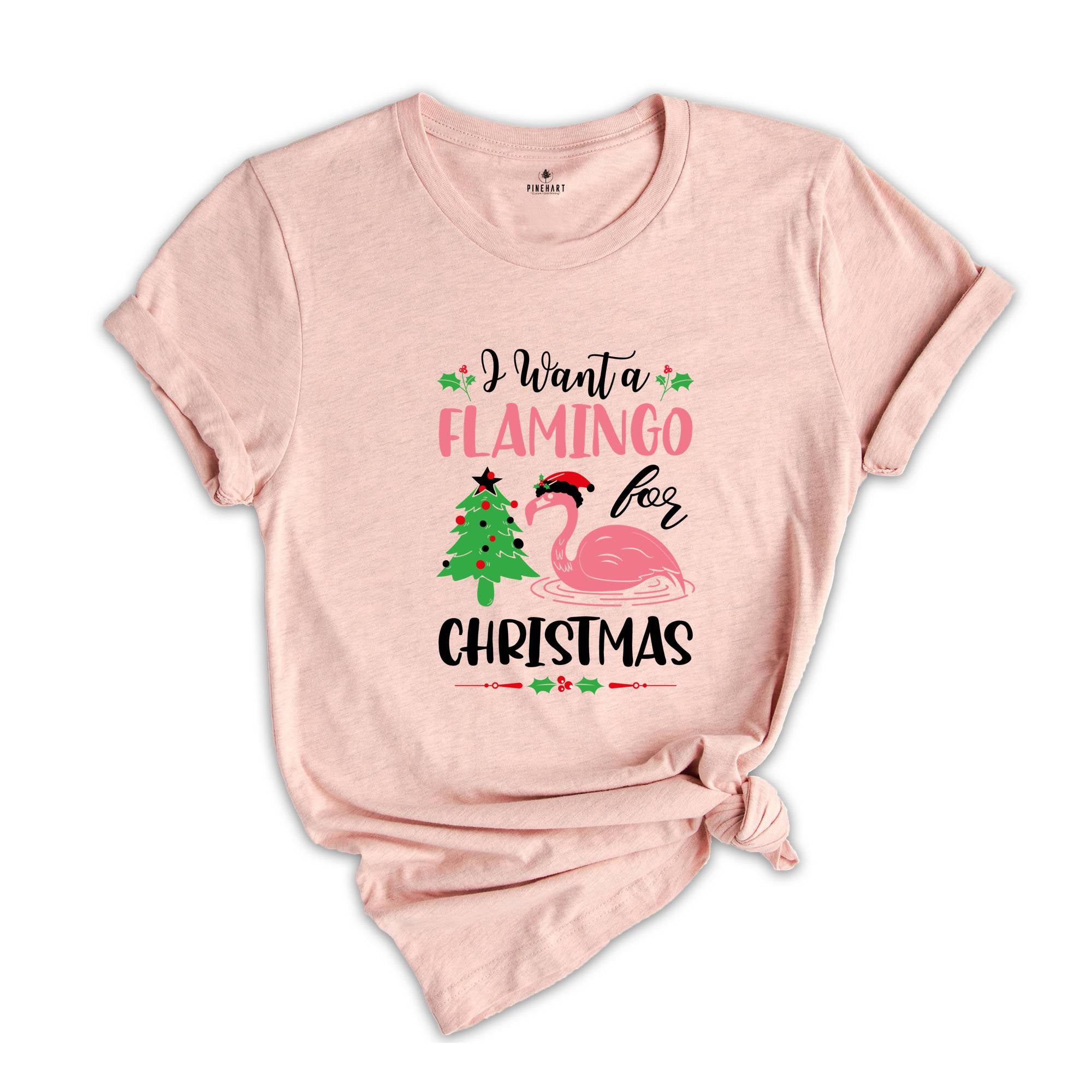 I Want a Flamingo for Christmas Shirt, Funny Christmas Shirt, Cute Flamingo Shirt, Flamingo Shirt, Christmas Party Tee, Christmas Gift
