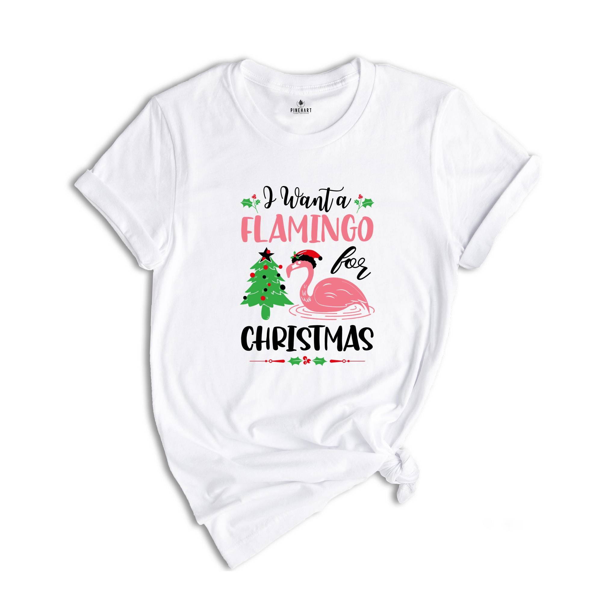 I Want a Flamingo for Christmas Shirt, Funny Christmas Shirt, Cute Flamingo Shirt, Flamingo Shirt, Christmas Party Tee, Christmas Gift