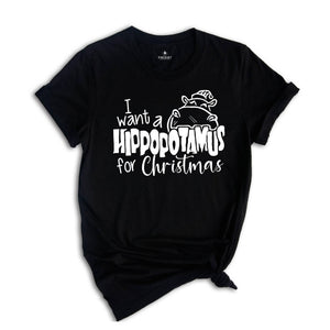 I Want a Hippopotamus For Christmas, Christmas Gift, Cute Christmas Tee, Christmas Kids Shirt, Christmas Pajamas, Holiday Shirt