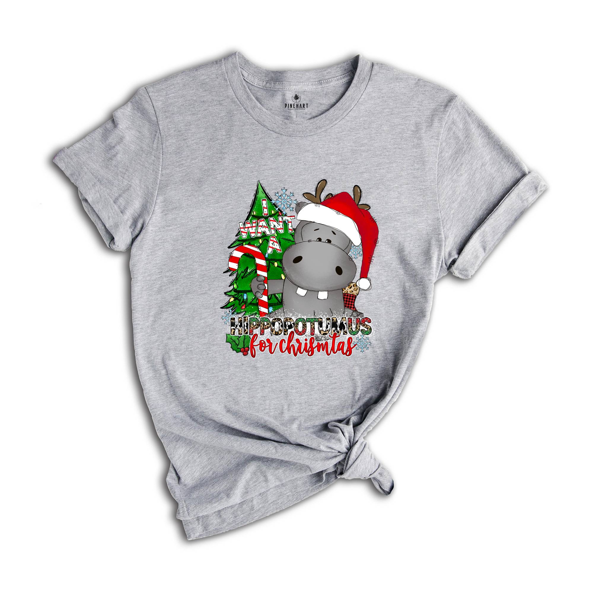 I Want A Hippopotamus For Christmas Shirt, Christmas Hippo Shirt, Funny Christmas Shirt, Christmas Gift, Holiday Tee