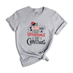 I Want A Hippopotamus For Christmas Shirt, Christmas Pajamas, Christmas Hippopotamus Shirt, Christmas Crew Shirt