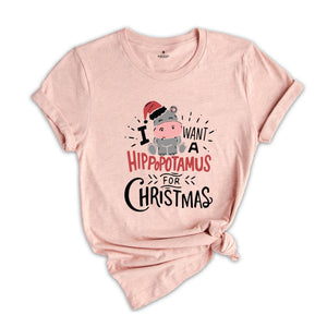 I Want A Hippopotamus For Christmas Shirt, Christmas Pajamas, Christmas Hippopotamus Shirt, Christmas Crew Shirt