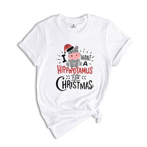 I Want A Hippopotamus For Christmas Shirt, Christmas Pajamas, Christmas Hippopotamus Shirt, Christmas Crew Shirt