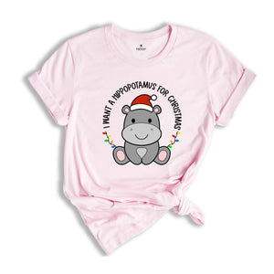 I Want A Hippopotamus For Christmas T-Shirt, Christmas Hippo Shirt, Funny Christmas Tee, Christmas Gift, Xmas Pajamas
