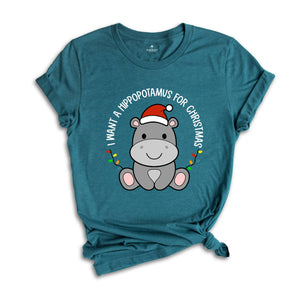 I Want A Hippopotamus For Christmas T-Shirt, Christmas Hippo Shirt, Funny Christmas Tee, Christmas Gift, Xmas Pajamas