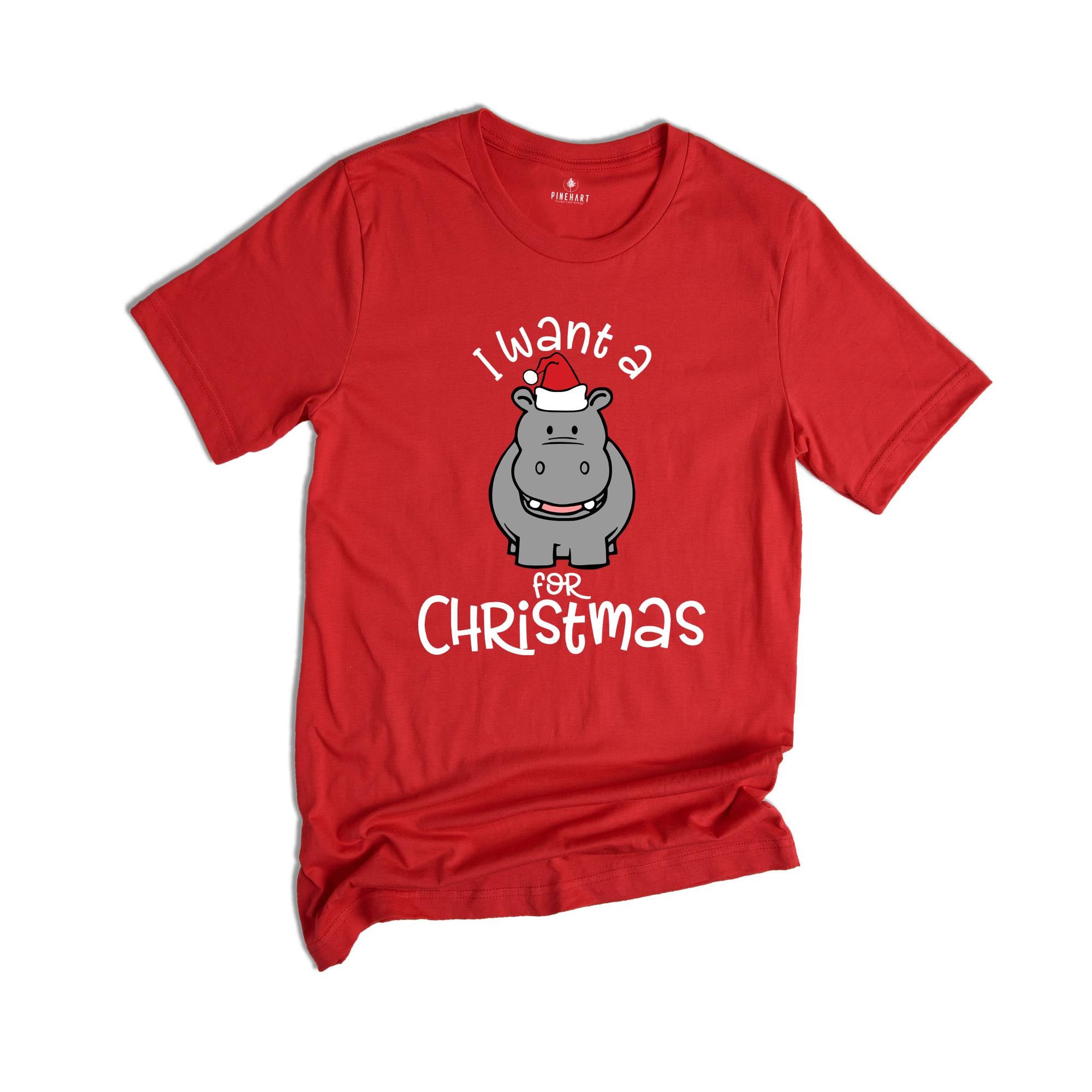 I Want A Hippopotamus For Christmas T-Shirt, Christmas Hippo Shirt, Funny Christmas Tee, Christmas Gift, Xmas Pajamas