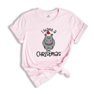 I Want A Hippopotamus For Christmas T-Shirt, Christmas Hippo Shirt, Funny Christmas Tee, Christmas Gift, Xmas Pajamas