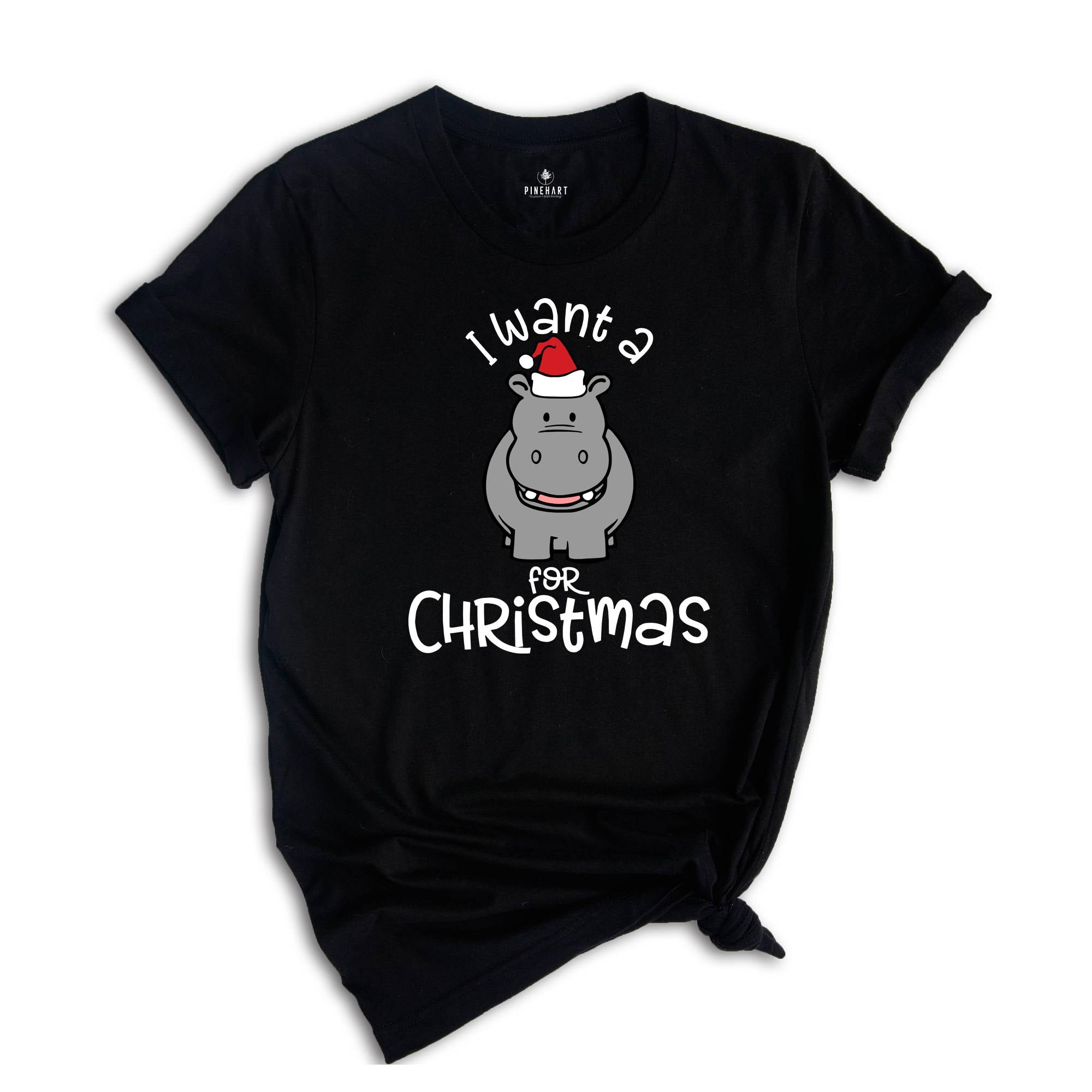 I Want A Hippopotamus For Christmas T-Shirt, Christmas Hippo Shirt, Funny Christmas Tee, Christmas Gift, Xmas Pajamas