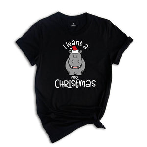 I Want A Hippopotamus For Christmas T-Shirt, Christmas Hippo Shirt, Funny Christmas Tee, Christmas Gift, Xmas Pajamas