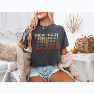 Comfort Colors®  Indigenous Repeat Text T-Shirt Native Pride Shirt Indigenous Rights Tee Earthy Tones Unisex & Youth