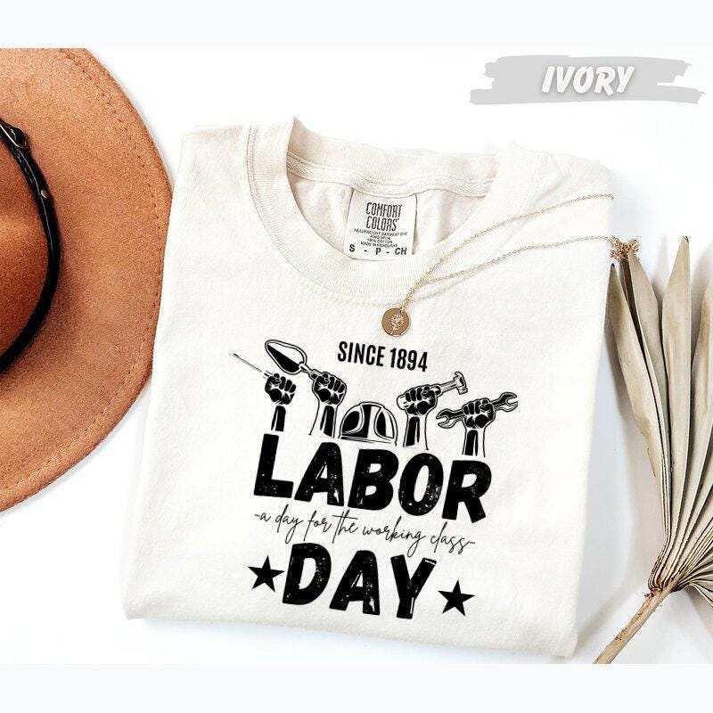 Comfort Colors®  Labor Day Shirt Since 1994 A Day For The Working Class Unisex T-Shirt Holiday Gift Tee