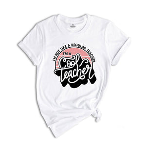Im a Cool Teacher Shirt, Teacher Shirt, Teacher Gifts, Teacher Appreciation Gift, Funny Teacher Shirts