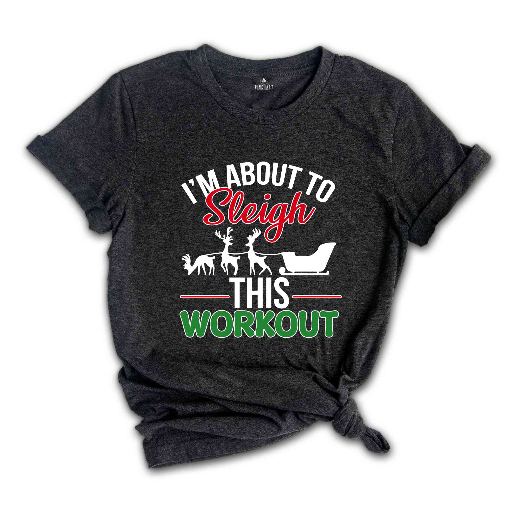 I'm About To Sleigh This Workout Shirt, Funny Christmas Workout Shirt, Christmas Working out T-shirt, Gym Trainer Christmas Shirt.