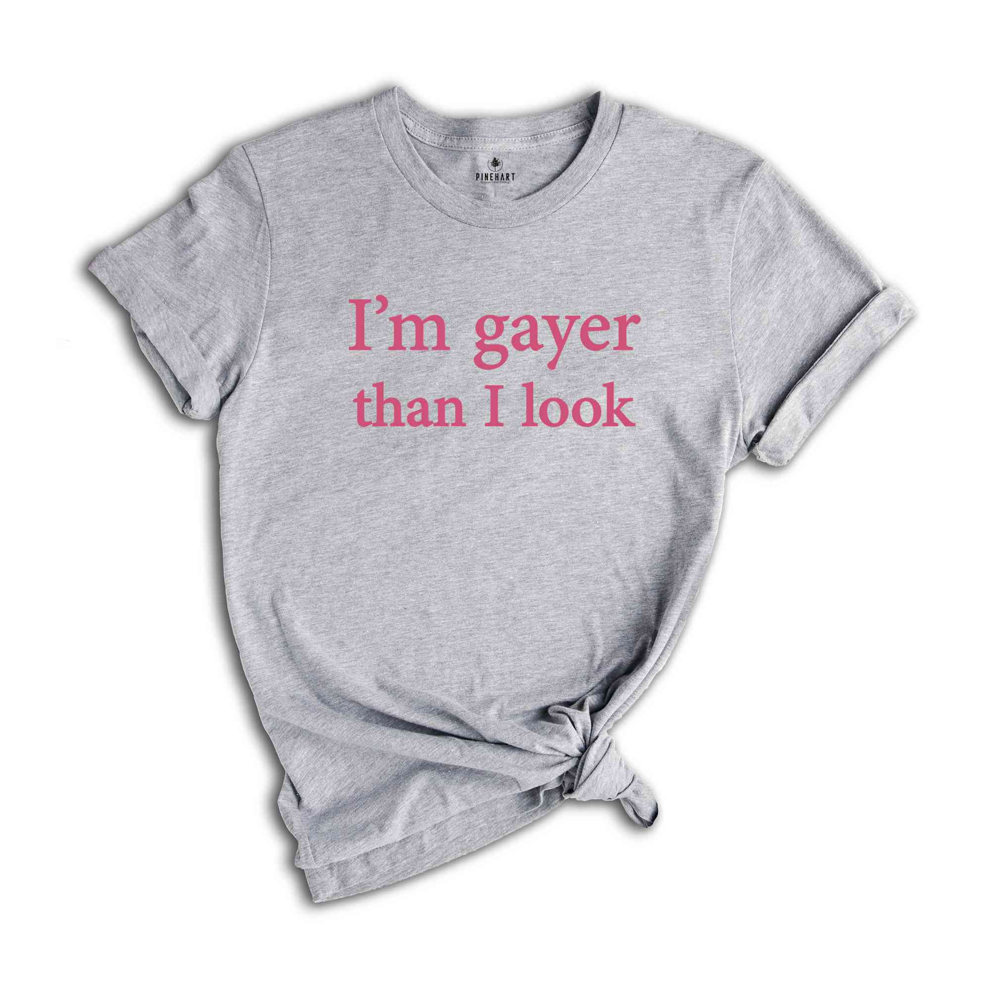 I'm Gayer Than I Look Shirt, Funny Gay Pride Shirt, 90s Baby Shirt, Pride Baby Shirt, LGBT Shirt, Baby Shirt, Queer Shirt, Bisexual Pride