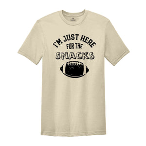 I'm Just Here For The Snacks Shirt, Funny Football T-Shirt, Football Season Shirt, Snacks and Sports, Football Game Shirt