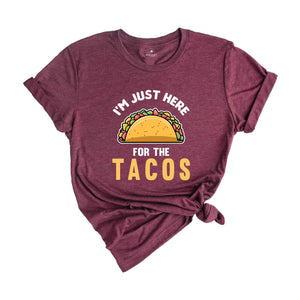 I'm Just Here for the Tacos Shirt, Funny Taco Shirts, Taco Gifts for Mexican, Taco Birthday Party Shirts, Birthday Shirt
