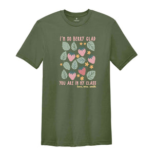 I'm So Berry Glad Shirt, Cute New Teacher Shirt, Teacher Appreciation, Strawberry Back to School Shirt, Elementary School Teacher Shirt