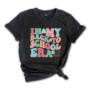 In My Back To School Era Shirt, First Day Of School Shirt, School Gifts, Teacher Life Shirt, Back To School Gift, Teacher Tshirt
