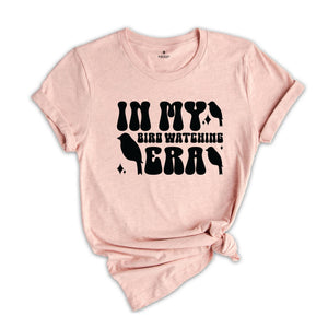 In My Bird Watching Era Shirt, Crazy Bird Lady Shirt, Birdwatchers Shirt, Bird Lovers Shirt, Bird Shirt, Bird Watching Lover Shirt