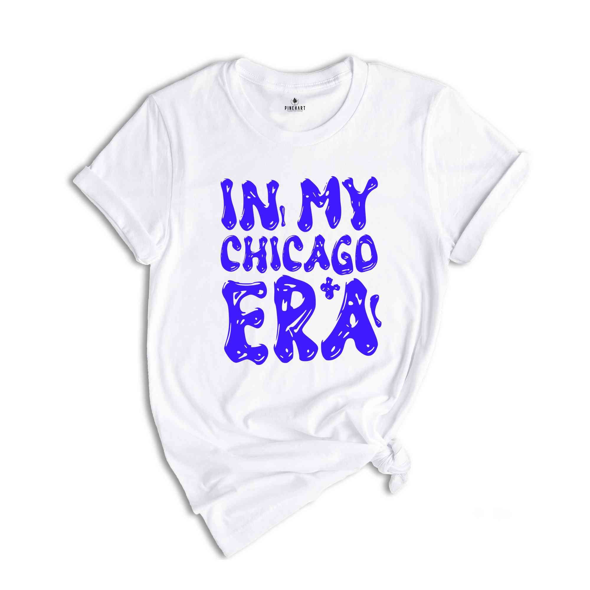 In My Chicago Era Shirt, Mental Health Shirt, Inspirational Shirt, Self Care Shirt, In My Era Shirts, Self Love Shirt